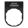 Harmony XB4, Legend holder 30 x 40 mm, plastic, with legend 8 x 27 mm, marked SOUS TENSION